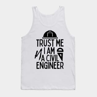 Trust me I am a civil engineer Tank Top